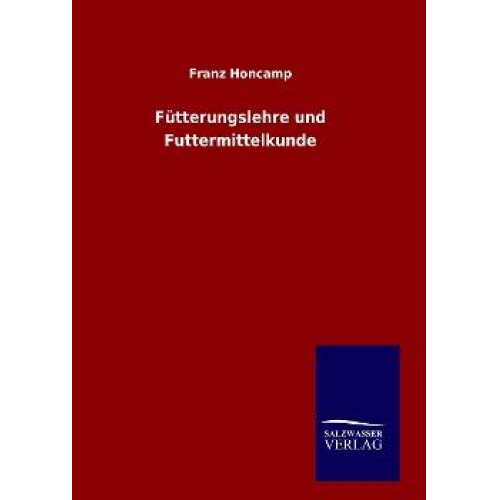 Franz Honcamp - Fütterungslehre und Futtermittelkunde