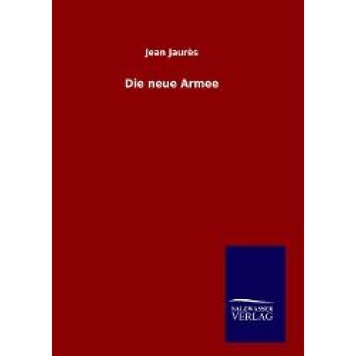 Jean Jaurès - Die neue Armee