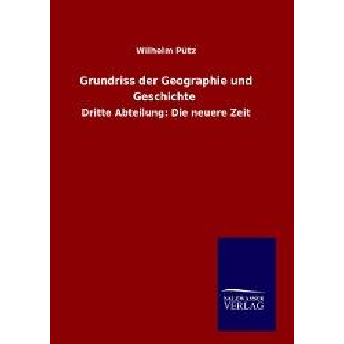 Wilhelm Pütz - Grundriss der Geographie und Geschichte