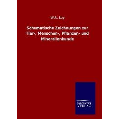 W. A. Lay - Schematische Zeichnungen zur Tier-, Menschen-, Pflanzen- und Mineralienkunde