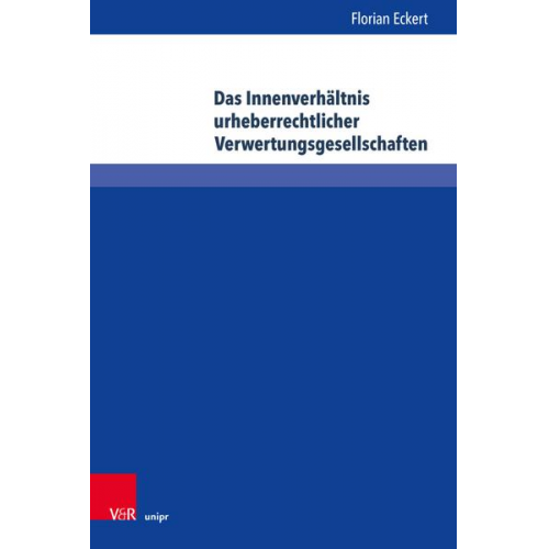 Florian Eckert - Das Innenverhältnis urheberrechtlicher Verwertungsgesellschaften