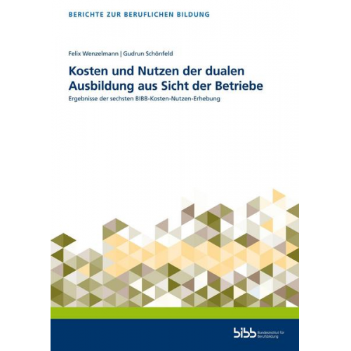 Felix Wenzelmann & Gudrun Schönfeld - Kosten und Nutzen der dualen Ausbildung aus Sicht der Betriebe