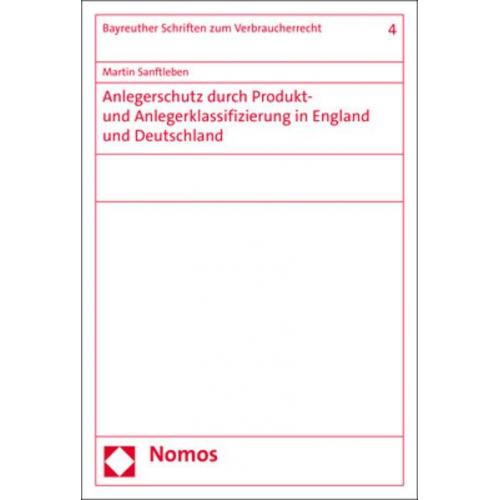 Martin Sanftleben - Anlegerschutz durch Produkt- und Anlegerklassifizierung in England und Deutschland