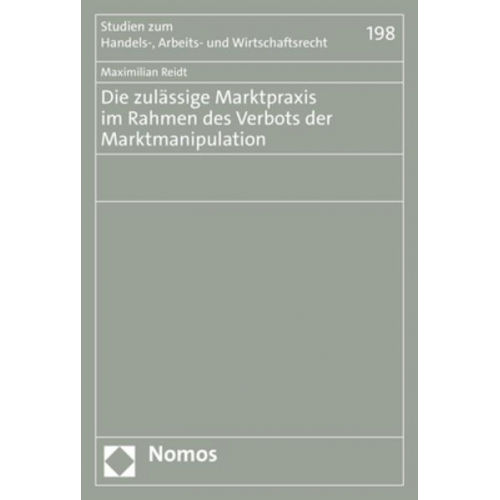 Maximilian Reidt - Die zulässige Marktpraxis im Rahmen des Verbots der Marktmanipulation