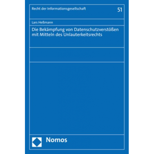 Lars Hessmann - Die Bekämpfung von Datenschutzverstößen mit Mitteln des Unlauterkeitsrechts