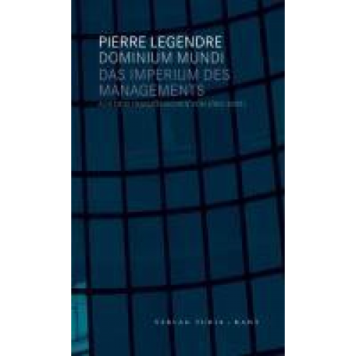 Pierre Legendre - Das Imperium des Managements