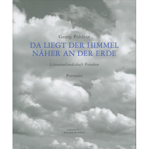 Georg Pöhlein - Da liegt der Himmel näher an der Erde