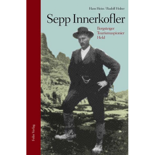 Hans Heiss & Rudolf Holzer - Sepp Innerkofler