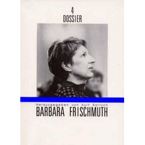 Kurt Bartsch - Dossier 04. Barbara Frischmuth