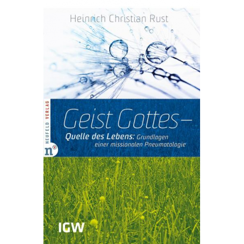 Heinrich Christian Rust - Geist Gottes – Quelle des Lebens