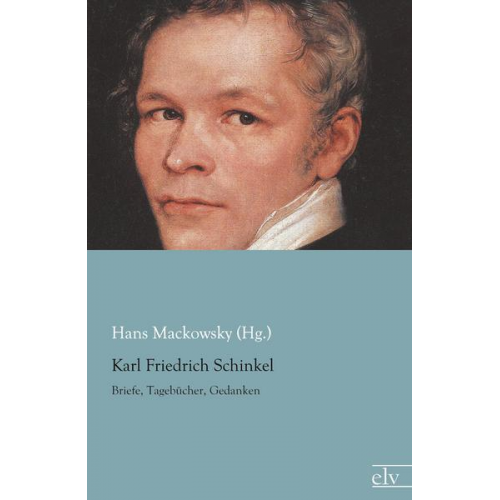 Hans Mackowsky (Hg. - Karl Friedrich Schinkel