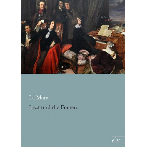 La Mara - La Mara: Liszt und die Frauen