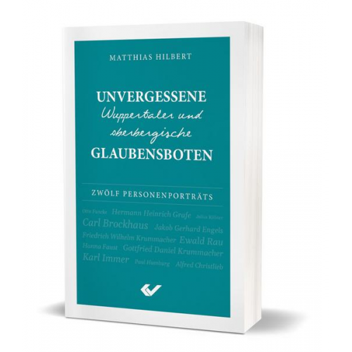 Matthias Hilbert - Unvergessene Wuppertaler und oberbergische Glaubensboten