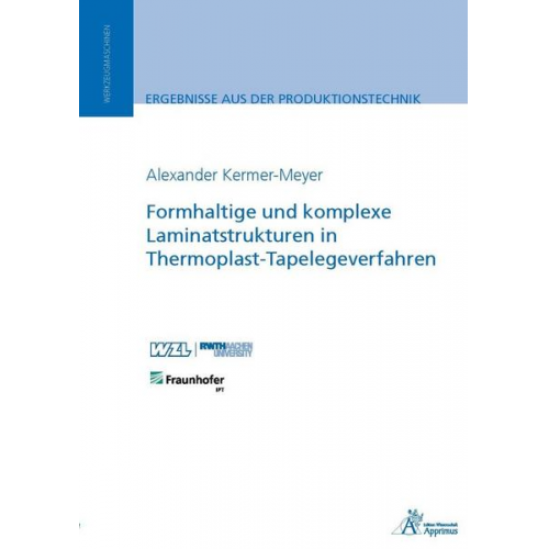 Alexander Kermer-Meyer - Formhaltige und komplexe Laminatstrukturen in Thermoplast-Tapelegeverfahren