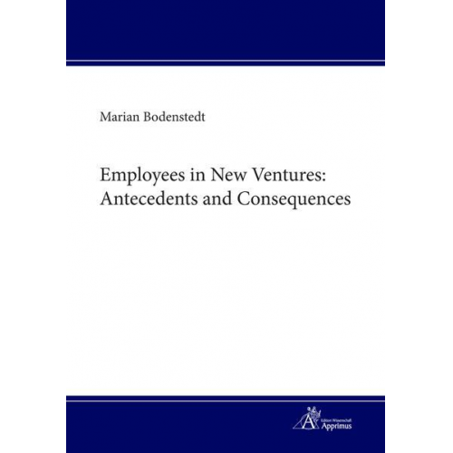 Marian Bodenstedt - Employees in New Ventures: Antecedents and Consequences