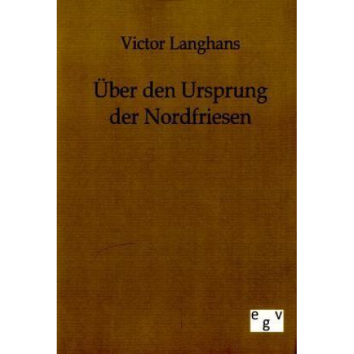 Victor Langhans - Über den Ursprung der Nordfriesen