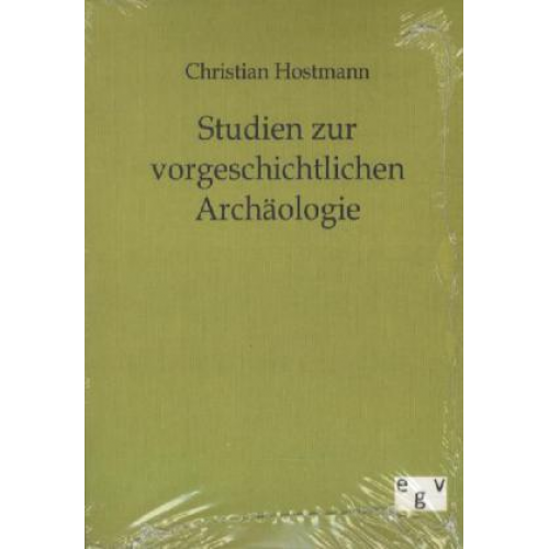 Christian Hostmann - Studien zur vorgeschichtlichen Archäologie