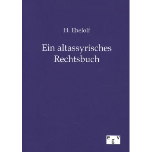 H. Ehelolf - Ein altassyrisches Rechtsbuch