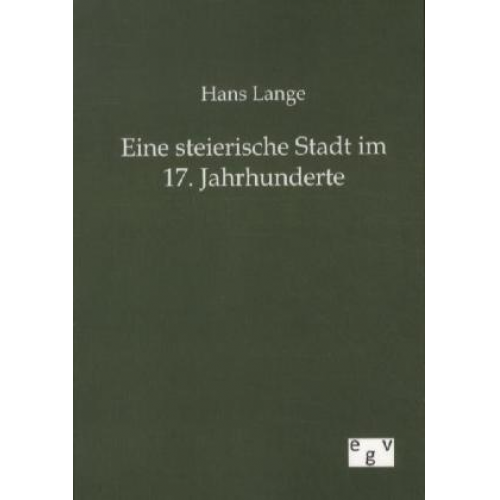 Hans Lange - Eine steierische Stadt im 17. Jahrhunderte