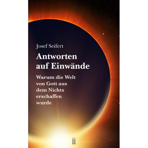 Josef Seifert - Antworten auf Einwände