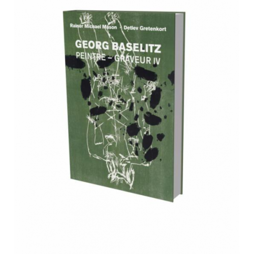 Rainer Michael Mason - Georg Baselitz: Peintre – Graveur IV