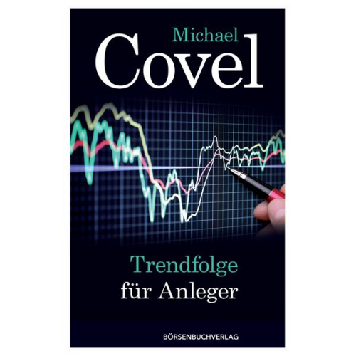 Michael Covel - Trendfolge für Anleger