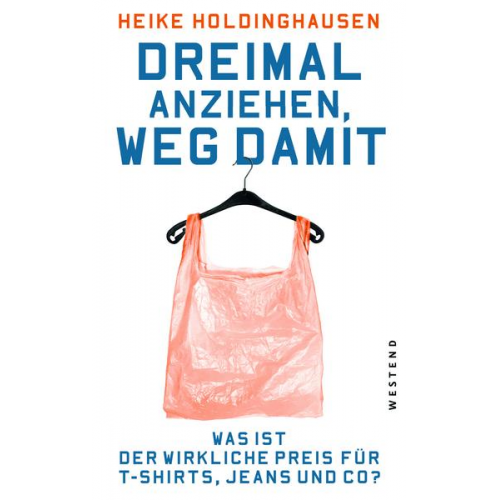 Heike Holdinghausen - Dreimal anziehen, weg damit