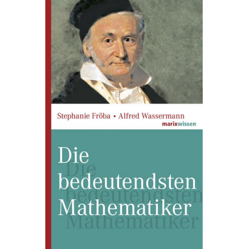 Stephanie Fröba & Alfred Wassermann - Die bedeutendsten Mathematiker