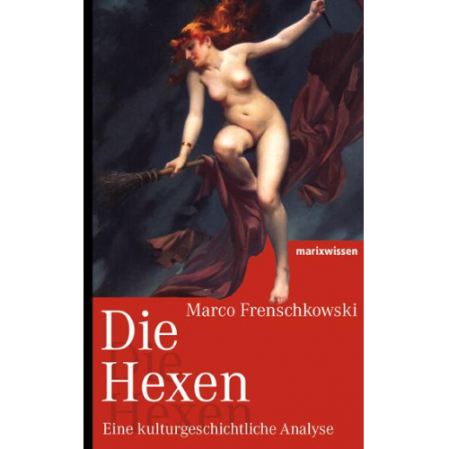 Marco Frenschkowski - Die Hexen