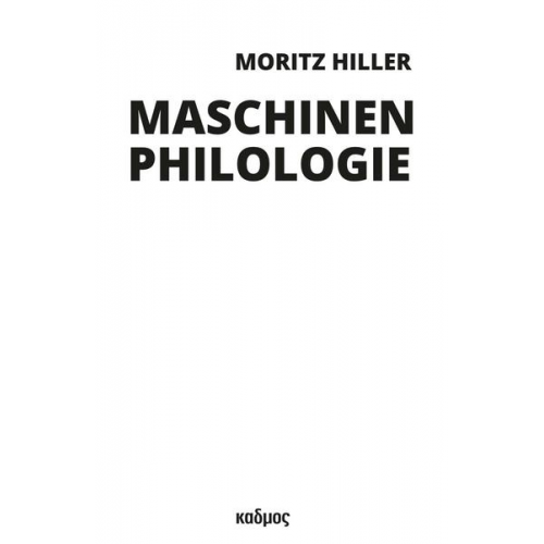 Moritz Hiller - Maschinenphilologie