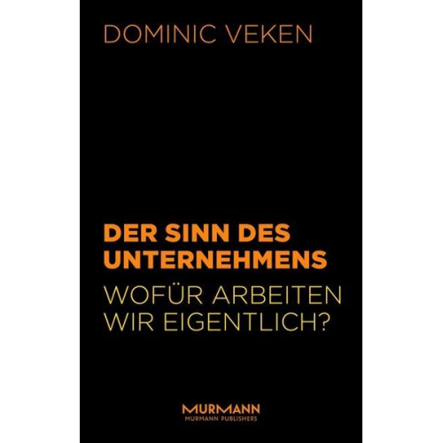 Dominic Veken - Der Sinn des Unternehmens.