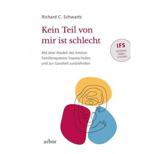 Richard C. Schwartz - Kein Teil von mir ist schlecht