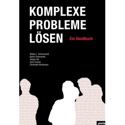 Walter Schönwandt & Katrin Voermanek & Jürgen Utz & Jens Grunau & Christoph Hemberger - Komplexe Probleme Lösen