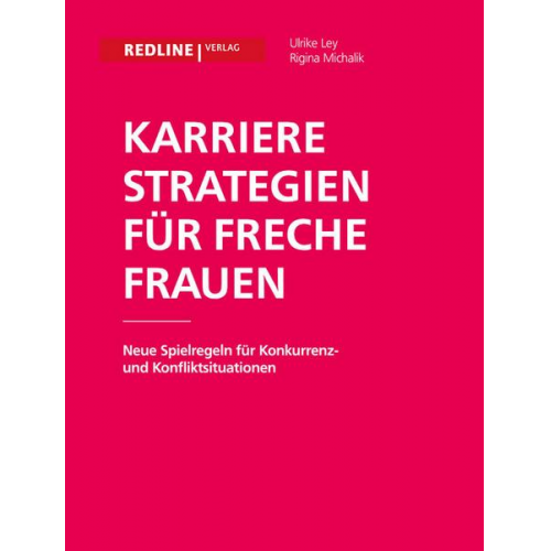 Ulrike Ley & Regina Michalik - Karrierestrategien für freche Frauen