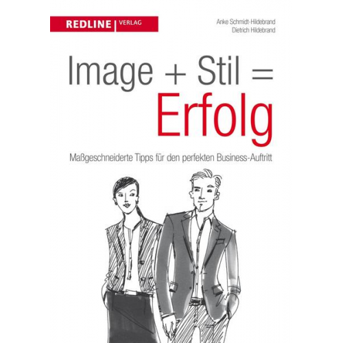 Anke Schmidt-Hildebrand & Dietrich Hildebrand - Image + Stil = Erfolg