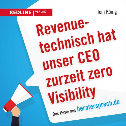 Tom König - Revenuetechnisch hat unser CEO zurzeit zero Visibility