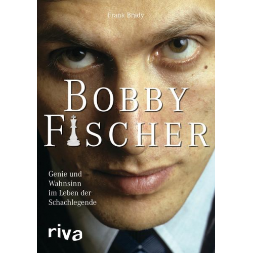 Frank Brady - Bobby Fischer