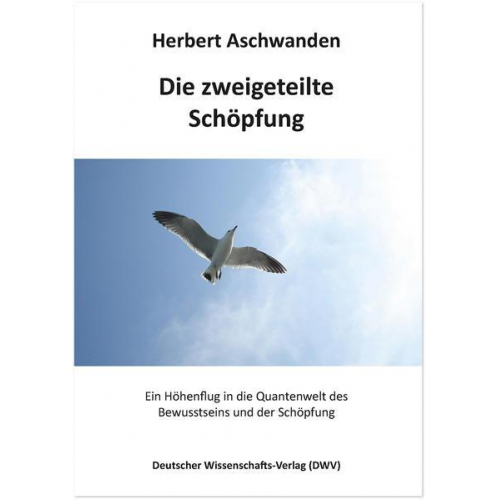 Herbert Aschwanden - Die zweigeteilte Schöpfung