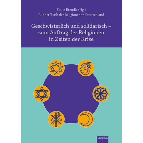 Geschwisterlich und solidarisch – zum Auftrag der Religionen in Zeiten der Krise