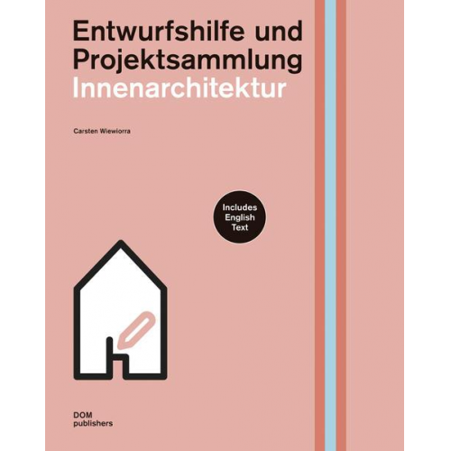 Carsten Wiewiorra - Innenarchitektur. Entwurfshilfe und Projektsammlung