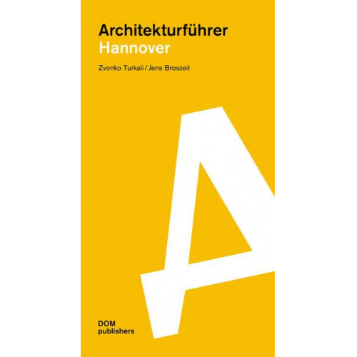 Zvonko Turkali & Jens Broszeit - Hannover. Architekturführer