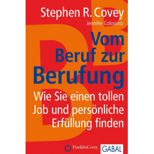 Stephen R. Covey - Vom Beruf zur Berufung