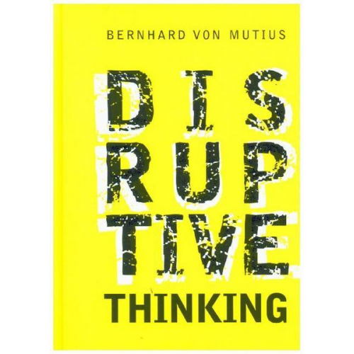 Bernhard Mutius - Disruptive Thinking