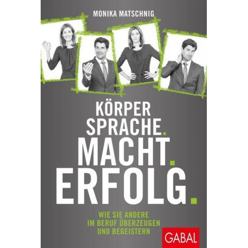 Monika Matschnig - Körpersprache. Macht. Erfolg.