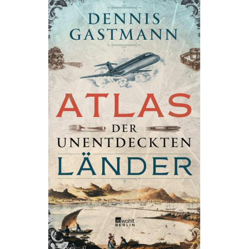 Dennis Gastmann - Atlas der unentdeckten Länder