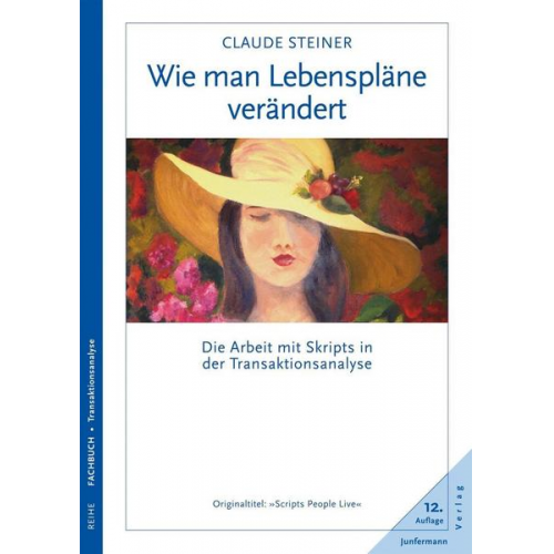 Claude Steiner - Wie man Lebenspläne verändert