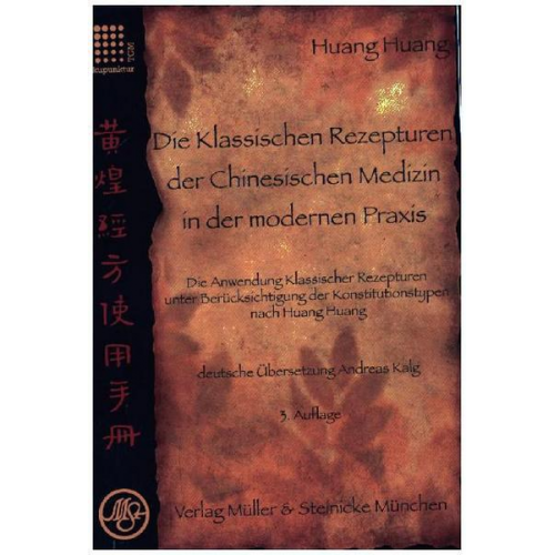 Huang Huang - Huang, H: Klassischen Rezepturen Chin. Medizin