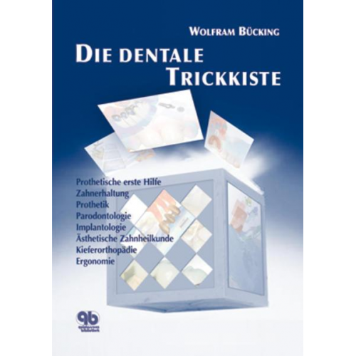 Wolfram Bücking - Die dentale Trickkiste