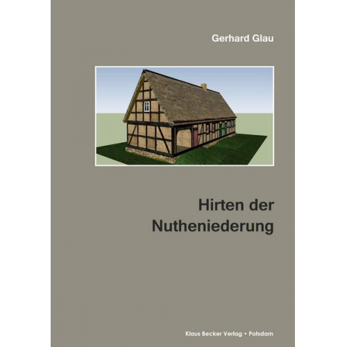 Gerhard Glau - Das Hirtenwesen in der Nutheniederung