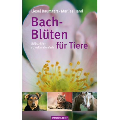 Marlies Hand & Liesel Baumgart - Bach-Blüten für Tiere